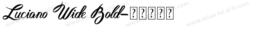 Luciano Wide Bold字体转换